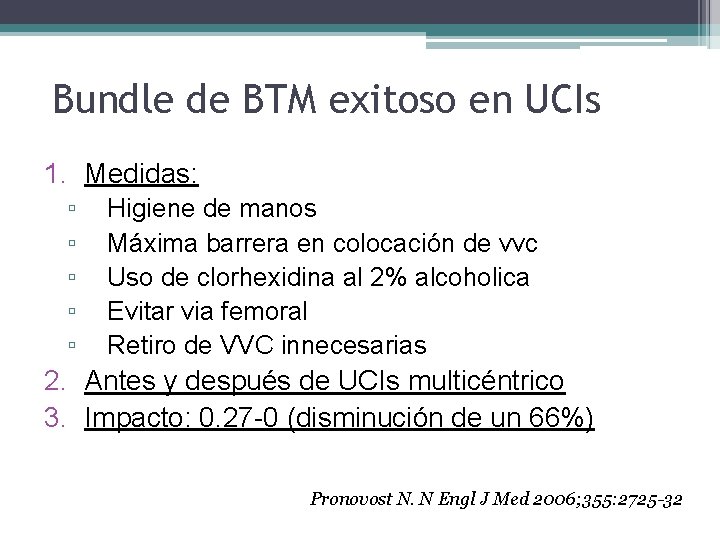 Bundle de BTM exitoso en UCIs 1. Medidas: ▫ ▫ ▫ Higiene de manos Bundle de BTM exitoso en UCIs 1. Medidas: ▫ ▫ ▫ Higiene de manos