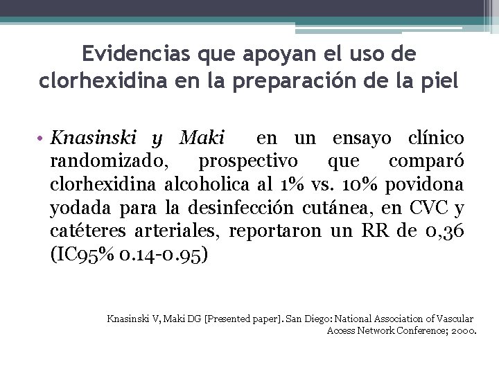 Evidencias que apoyan el uso de clorhexidina en la preparación de la piel •