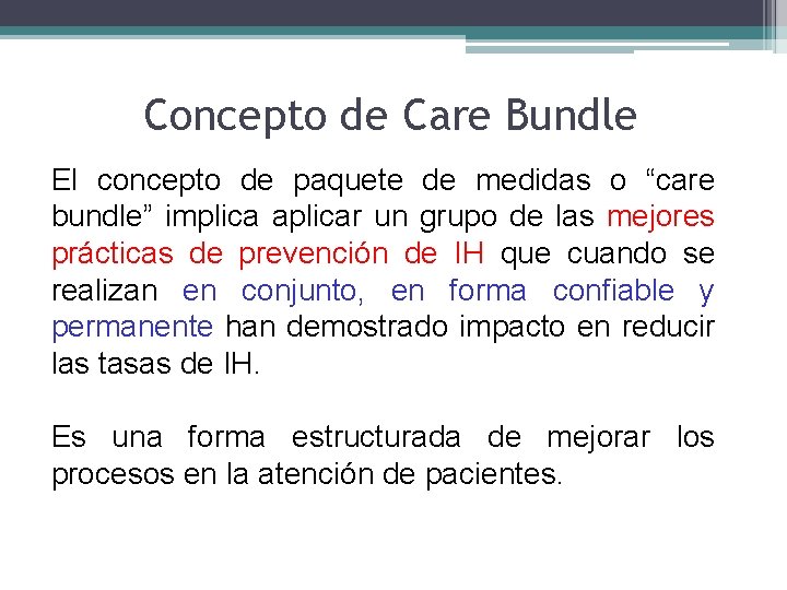 Concepto de Care Bundle El concepto de paquete de medidas o “care bundle” implica