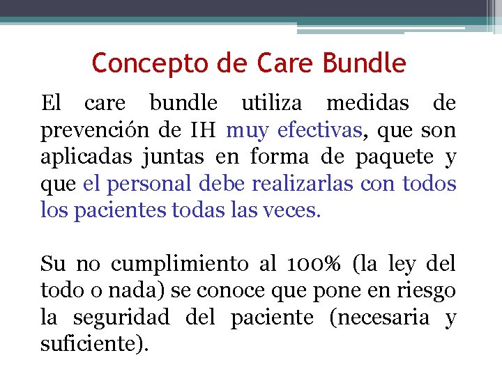 Concepto de Care Bundle El care bundle utiliza medidas de prevención de IH muy Concepto de Care Bundle El care bundle utiliza medidas de prevención de IH muy