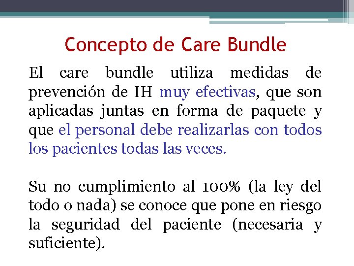 Concepto de Care Bundle El care bundle utiliza medidas de prevención de IH muy