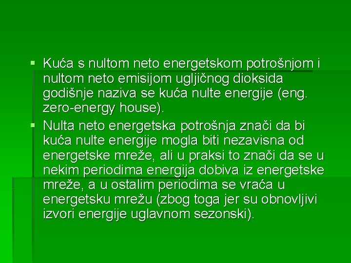 § Kuća s nultom neto energetskom potrošnjom i nultom neto emisijom ugljičnog dioksida godišnje