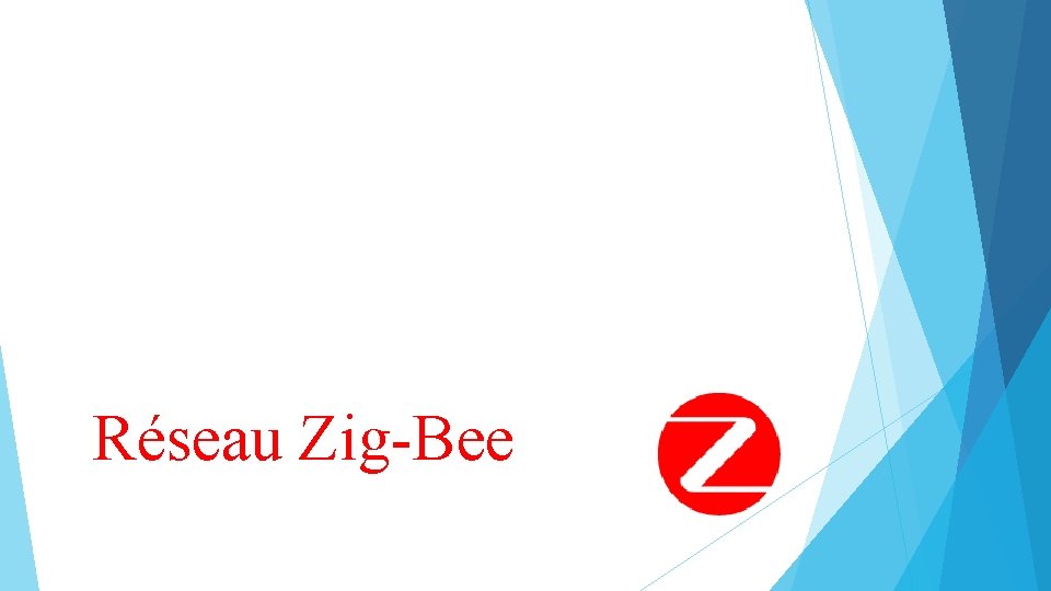 Réseau Zig-Bee 