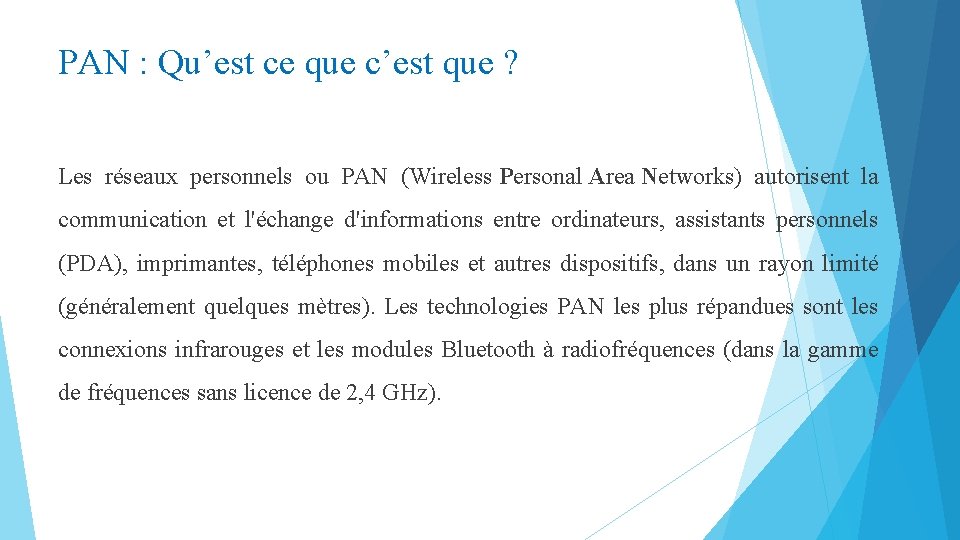 PAN : Qu’est ce que c’est que ? Les réseaux personnels ou PAN (Wireless