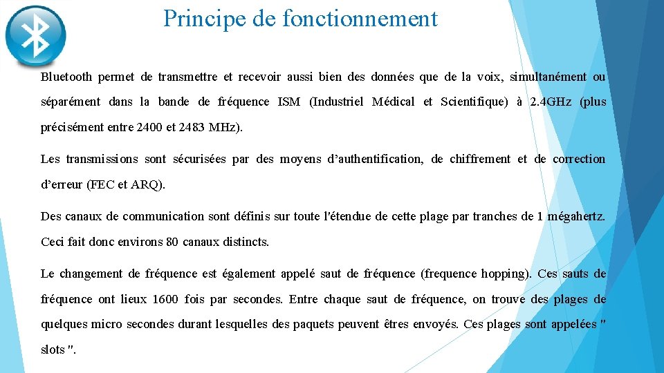 Principe de fonctionnement Bluetooth permet de transmettre et recevoir aussi bien des données que