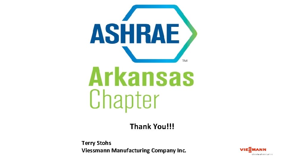 Thank You!!! Terry Stohs Viessmann Manufacturing Company Inc. 