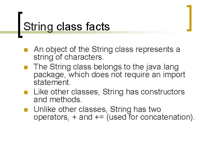 String class facts n n An object of the String class represents a string