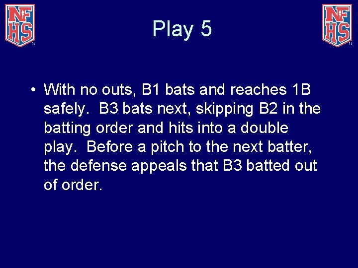 Play 5 • With no outs, B 1 bats and reaches 1 B safely.