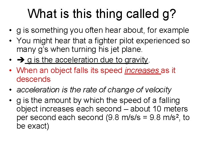 What is thing called g? • g is something you often hear about, for