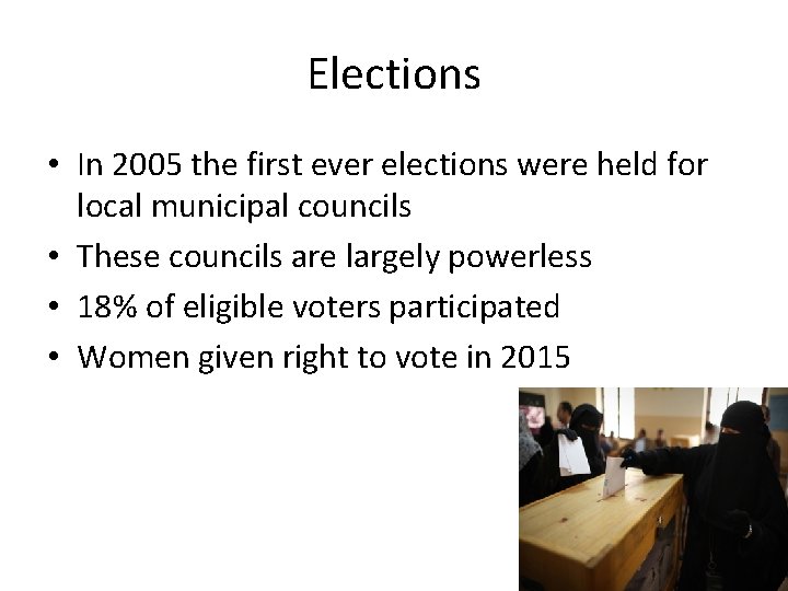 Elections • In 2005 the first ever elections were held for local municipal councils
