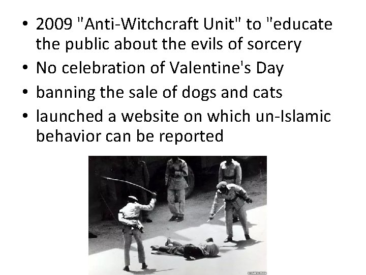  • 2009 "Anti-Witchcraft Unit" to "educate the public about the evils of sorcery