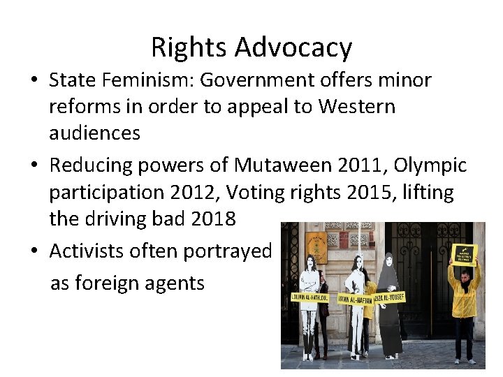 Rights Advocacy • State Feminism: Government offers minor reforms in order to appeal to