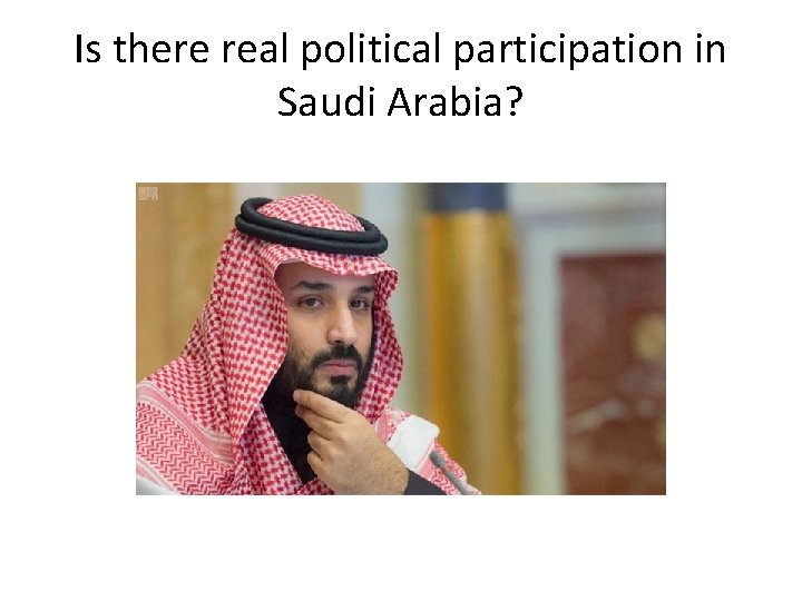 Is there real political participation in Saudi Arabia? 