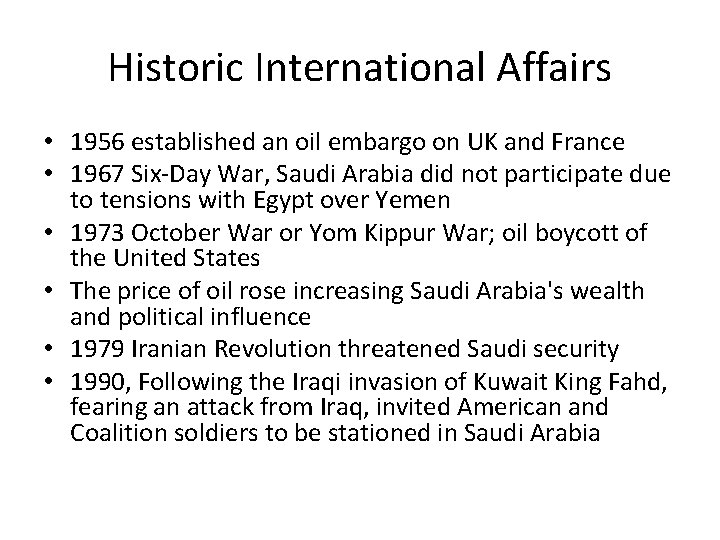 Historic International Affairs • 1956 established an oil embargo on UK and France •