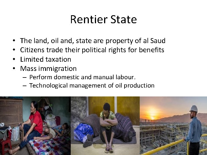 Rentier State • • The land, oil and, state are property of al Saud