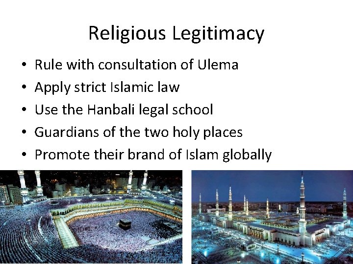 Religious Legitimacy • • • Rule with consultation of Ulema Apply strict Islamic law