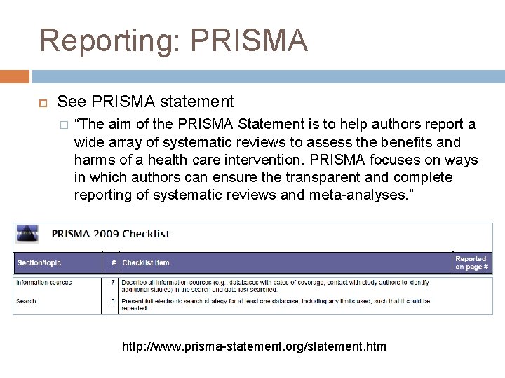 Reporting: PRISMA See PRISMA statement � “The aim of the PRISMA Statement is to
