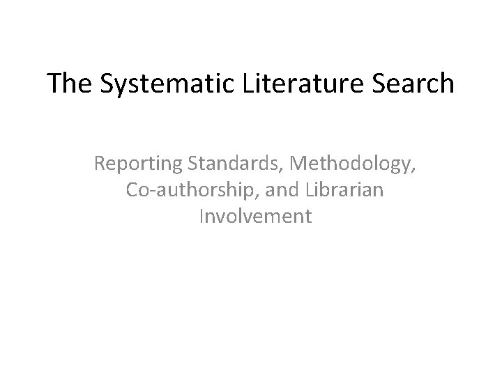 The Systematic Literature Search Reporting Standards, Methodology, Co-authorship, and Librarian Involvement 