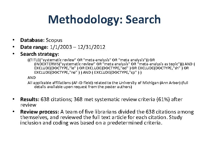 Methodology: Search • Database: Scopus • Date range: 1/1/2003 – 12/31/2012 • Search strategy: