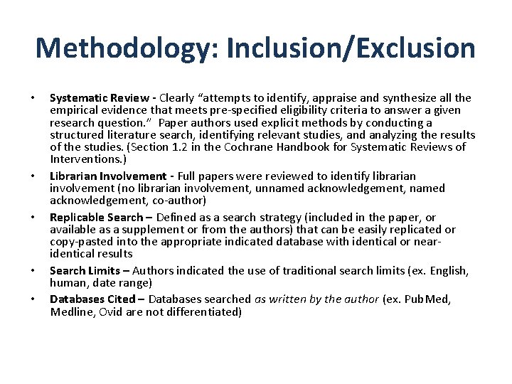 Methodology: Inclusion/Exclusion • • • Systematic Review - Clearly “attempts to identify, appraise and