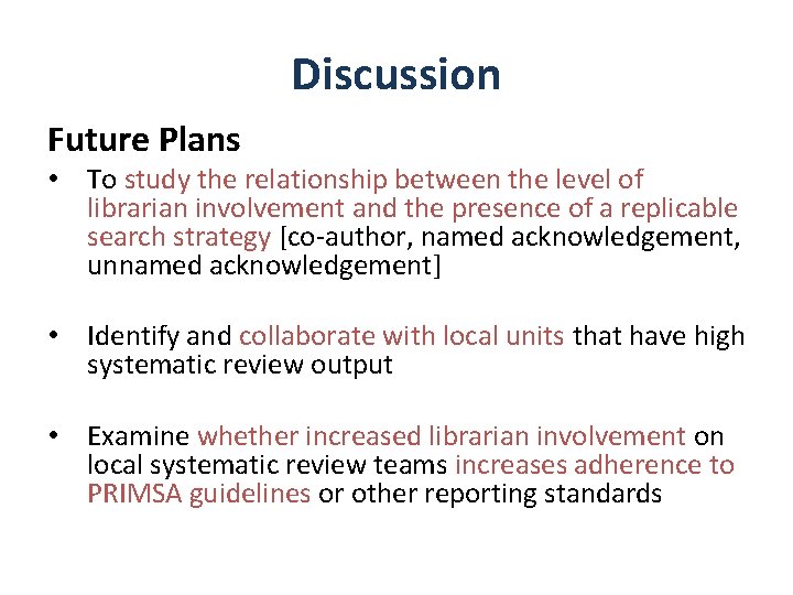 Discussion Future Plans • To study the relationship between the level of librarian involvement