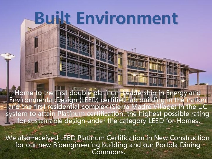 Built Environment Home to the first double platinum Leadership in Energy and Environmental Design