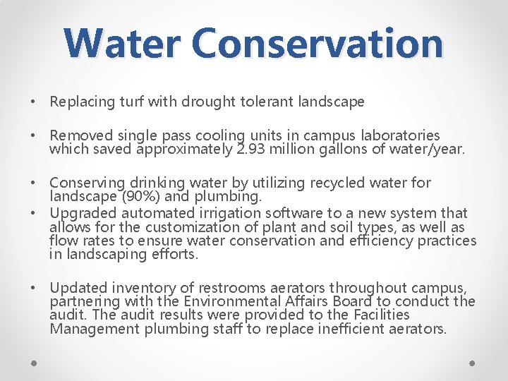 Water Conservation • Replacing turf with drought tolerant landscape • Removed single pass cooling