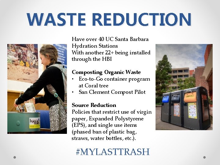 WASTE REDUCTION Have over 40 UC Santa Barbara Hydration Stations With another 22+ being