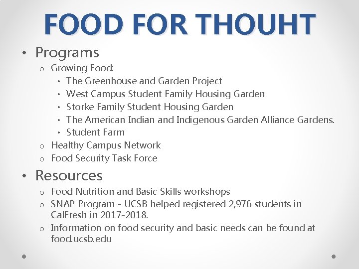 FOOD FOR THOUHT • Programs o Growing Food: • The Greenhouse and Garden Project