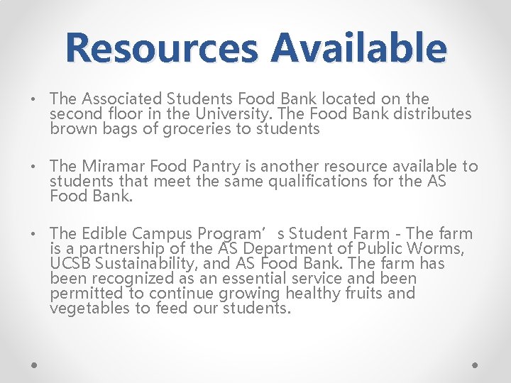 Resources Available • The Associated Students Food Bank located on the second floor in