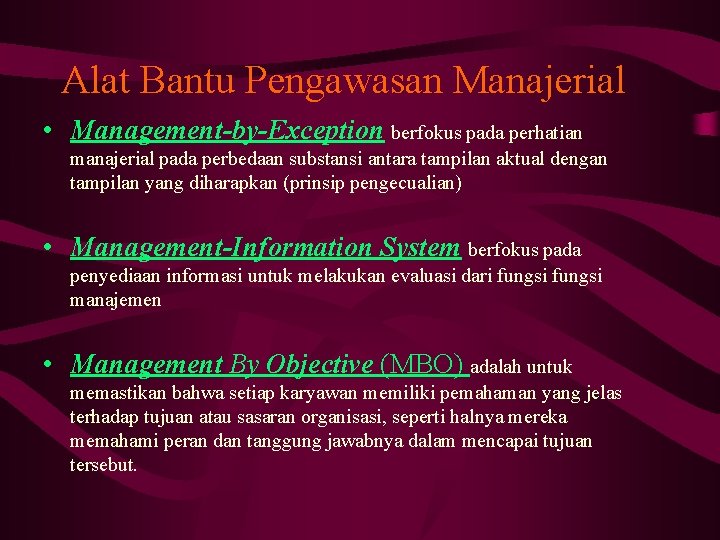 Alat Bantu Pengawasan Manajerial • Management-by-Exception berfokus pada perhatian manajerial pada perbedaan substansi antara