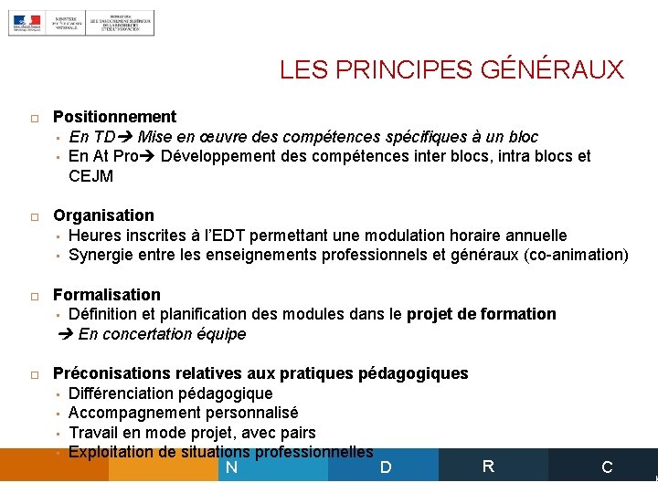 LES PRINCIPES GÉNÉRAUX Positionnement • En TD Mise en œuvre des compétences spécifiques à