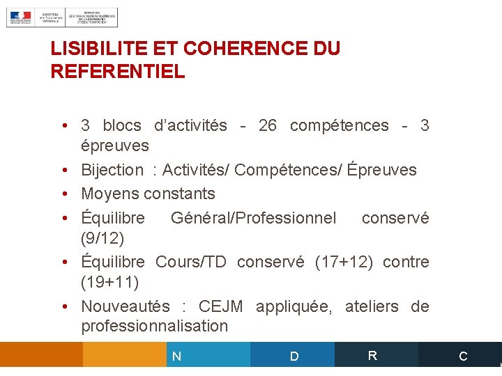LISIBILITE ET COHERENCE DU REFERENTIEL • 3 blocs d’activités - 26 compétences - 3