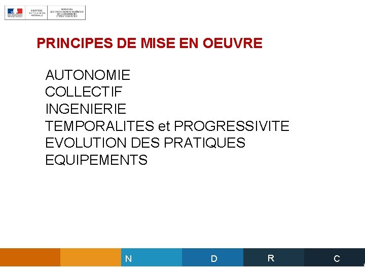 PRINCIPES DE MISE EN OEUVRE AUTONOMIE COLLECTIF INGENIERIE TEMPORALITES et PROGRESSIVITE EVOLUTION DES PRATIQUES