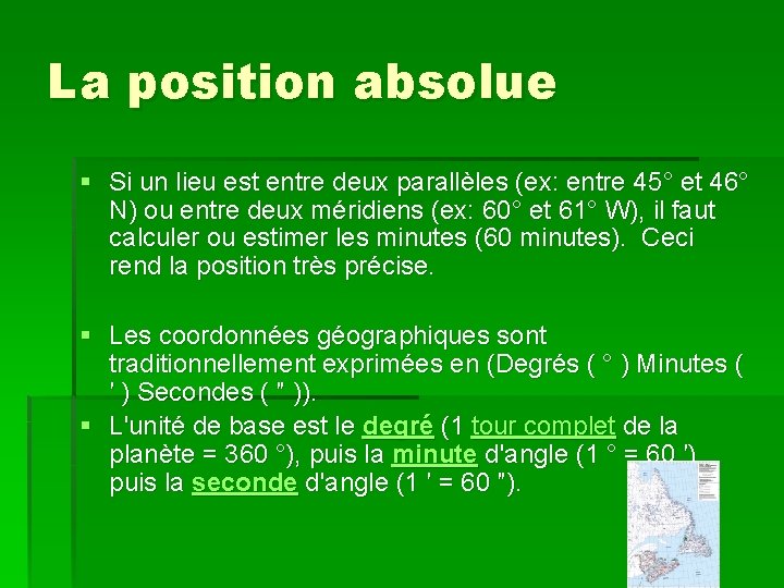 La position absolue § Si un lieu est entre deux parallèles (ex: entre 45°