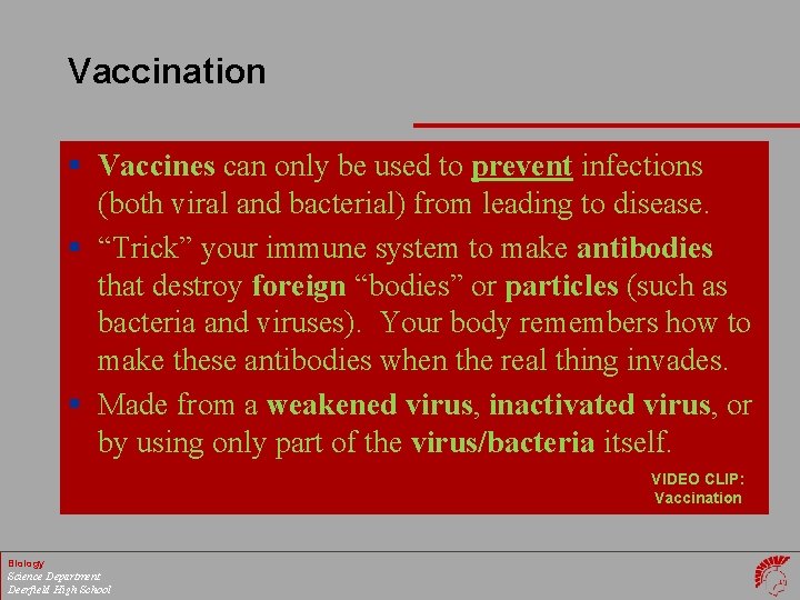 Vaccination § Vaccines can only be used to prevent infections (both viral and bacterial)