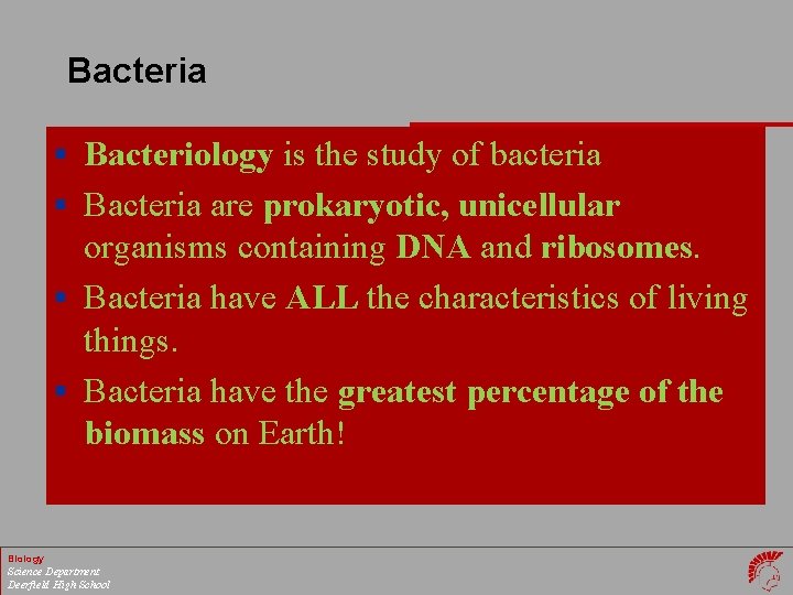 Bacteria § Bacteriology is the study of bacteria § Bacteria are prokaryotic, unicellular organisms