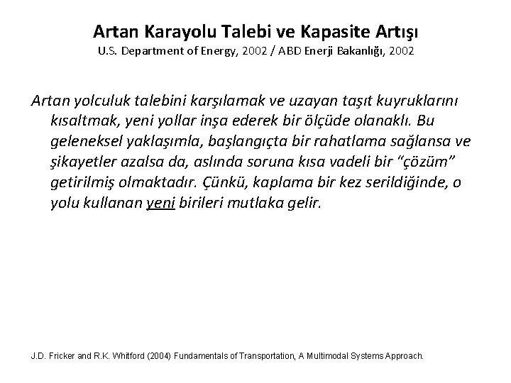 Artan Karayolu Talebi ve Kapasite Artışı U. S. Department of Energy, 2002 / ABD