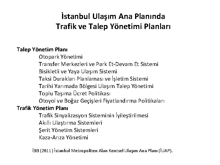İstanbul Ulaşım Ana Planında Trafik ve Talep Yönetimi Planları Talep Yönetim Planı Otopark Yönetimi