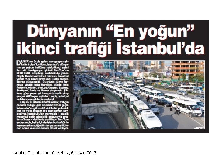 Kentiçi Toplutaşıma Gazetesi, 6 Nisan 2013. 