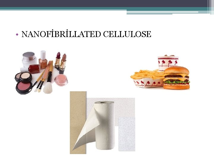  • NANOFİBRİLLATED CELLULOSE 