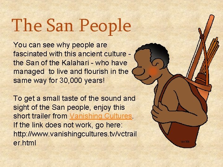 The San People You can see why people are fascinated with this ancient culture