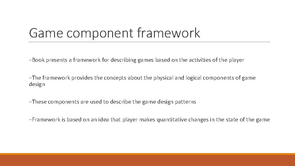 Game component framework −Book presents a framework for describing games based on the activities