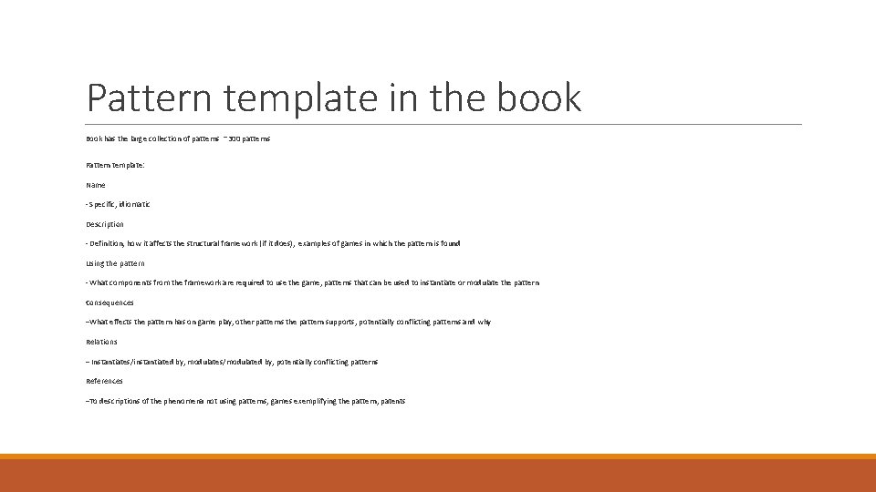 Pattern template in the book Book has the large collection of patterns ~300 patterns