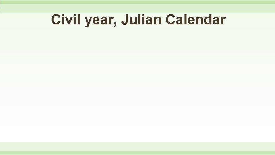 Civil year, Julian Calendar 