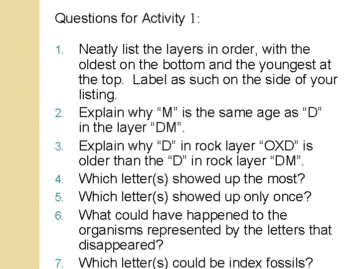 Questions for Activity 1: 1. 2. 3. 4. 5. 6. 7. Neatly list the