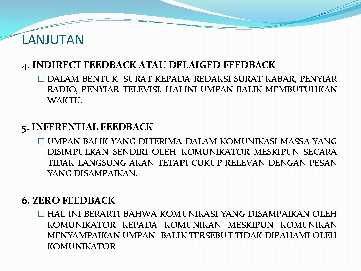 LANJUTAN 4. INDIRECT FEEDBACK ATAU DELAIGED FEEDBACK � DALAM BENTUK SURAT KEPADA REDAKSI SURAT