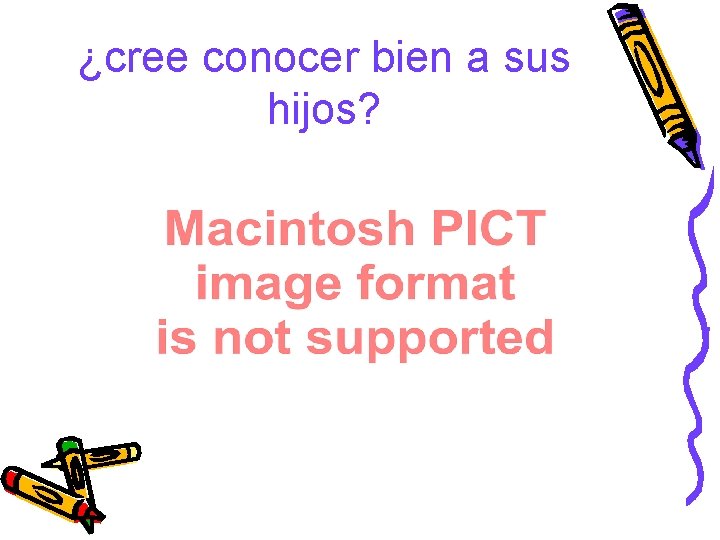 ¿cree conocer bien a sus hijos? 