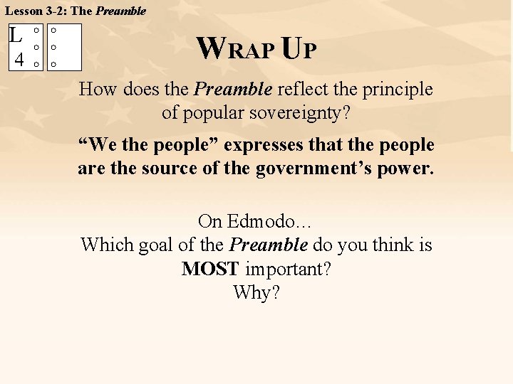 Lesson 3 -2: The Preamble L 4 WRAP UP How does the Preamble reflect