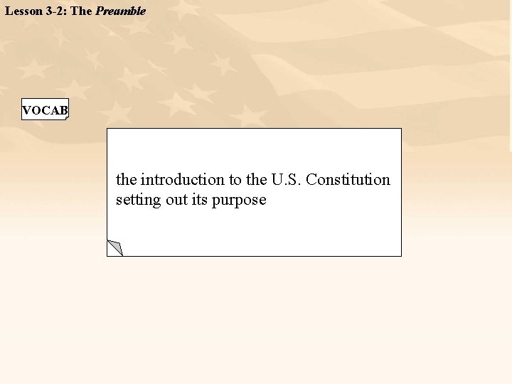 Lesson 3 -2: The Preamble VOCAB T P the introduction to the U. S.